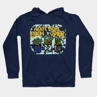 Root For Each Other Hoodie